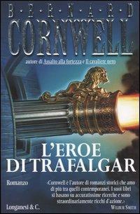 L' eroe di Trafalgar - Bernard Cornwell - copertina