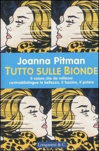 Tutto sulle bionde - Joanna Pitman - copertina