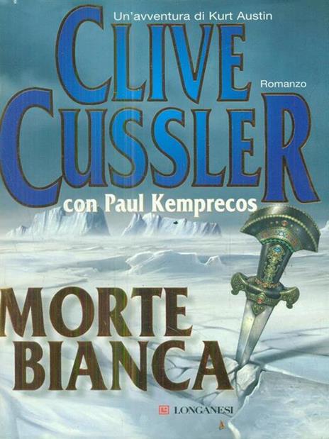 Morte bianca - Clive Cussler,Paul Kemprecos - 2