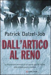 Dall'Artico al Reno. La straordinaria avventura di un agente speciale inglese nella seconda guerra mondiale - Patrick Dalzel-Job - copertina
