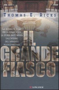 Il grande fiasco. L'avventura militare americana in Iraq - Thomas E. Ricks - copertina