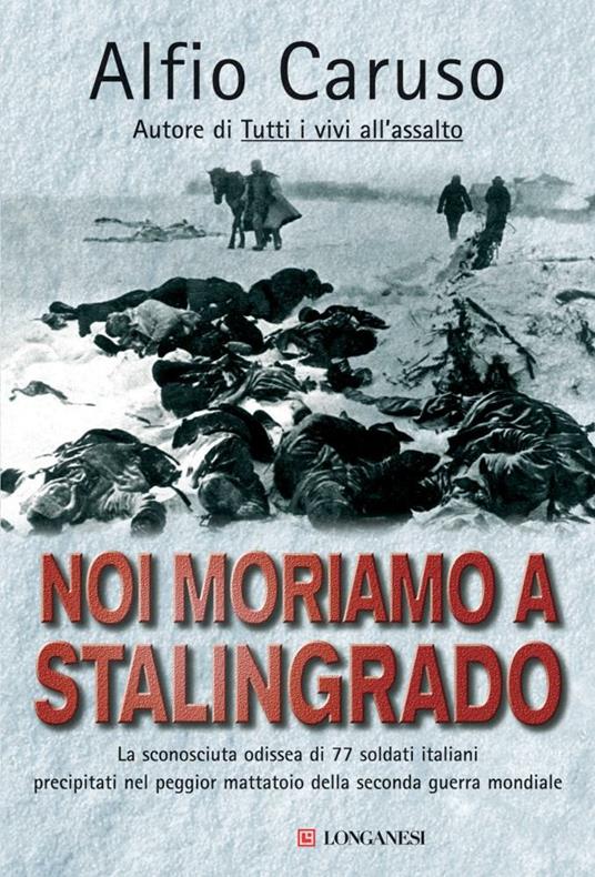 Noi moriamo a Stalingrado - Alfio Caruso - copertina