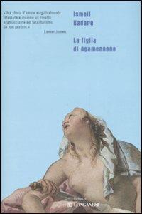 La figlia di Agamennone - Ismail Kadaré - copertina