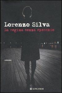 La regina senza specchio - Lorenzo Silva - copertina
