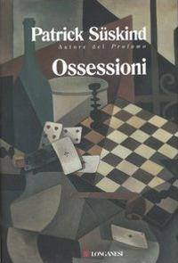 Ossessioni. Tre racconti e una riflessione - Patrick Süskind - copertina