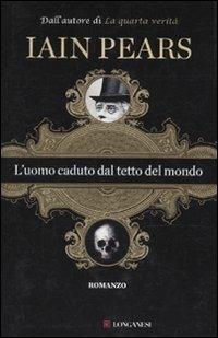 L' uomo caduto dal tetto del mondo - Iain Pears - 6