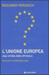 L' Unione europea: una storia non ufficiale - Riccardo Perissich - copertina