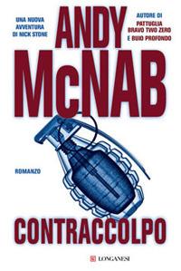 Contraccolpo. Una missione per l'ex comandante SAS Nick Stone - Andy McNab - copertina