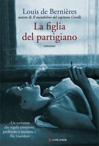 La figlia del partigiano - Louis de Bernières - copertina