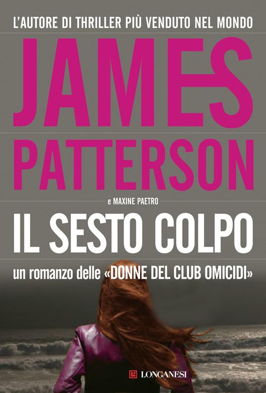 Il sesto colpo - James Patterson,Maxine Paetro - copertina