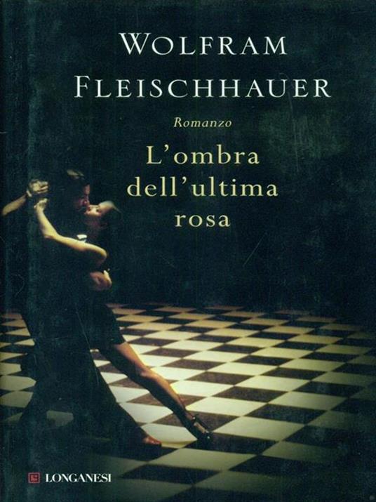 L' ombra dell'ultima rosa - Wolfram Fleischhauer - copertina