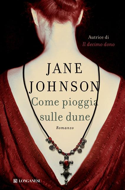 Come pioggia sulle dune - Jane Johnson,Annamaria Biavasco,Valentina Guani - ebook