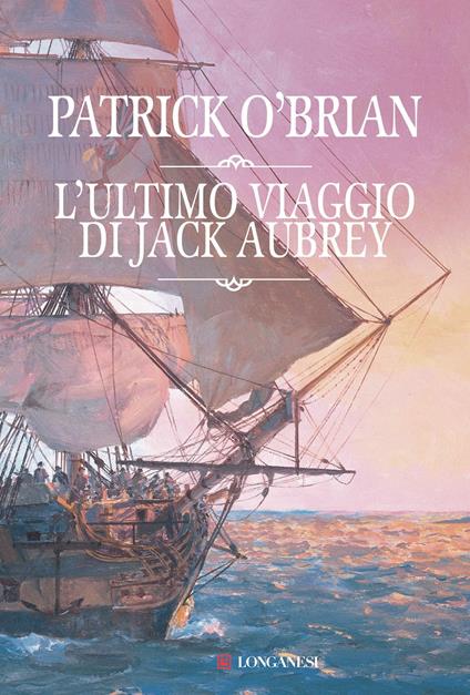 L' ultimo viaggio di Jack Aubrey - Patrick O'Brian,Paola Merla - ebook