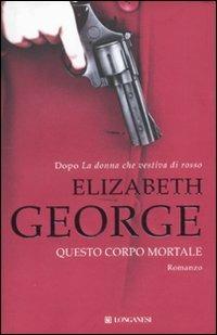 Questo corpo mortale - Elizabeth George - copertina
