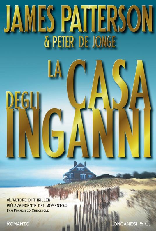 La casa degli inganni - Peter de Jonge,James Patterson,Annamaria Biavasco,Valentina Guani - ebook