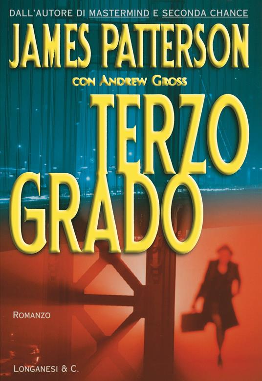 Terzo grado - Andrew Gross,James Patterson,Annamaria Biavasco,Valentina Guani - ebook