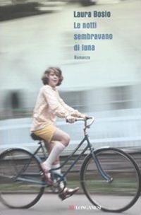 Le notti sembravano di luna - Laura Bosio - copertina