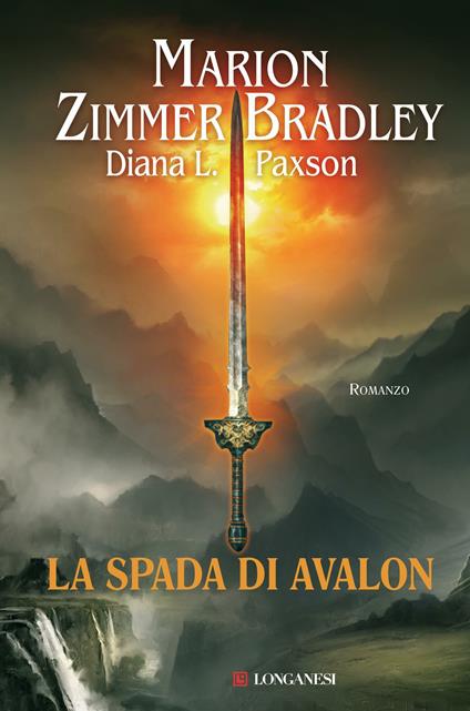 La spada di Avalon - Diana L. Paxson,Marion Zimmer Bradley,Maria Cristina Pietri - ebook