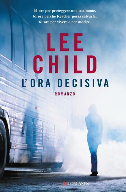 L' ora decisiva - Lee Child,Adria Francesca Tissoni - ebook