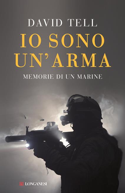 Io sono un'arma. Memorie di un marine - David Tell - copertina