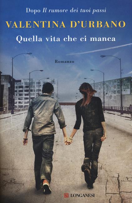 Quella vita che ci manca - Valentina D'Urbano - copertina