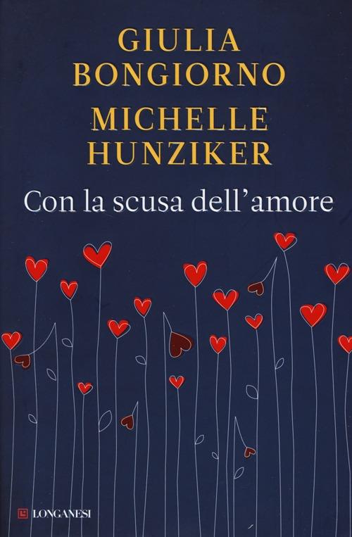Con la scusa dell'amore - Giulia Bongiorno,Michelle Hunziker - copertina