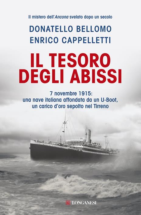 Il tesoro degli abissi. 7 novembre 1915: una nave italiana affondata da un U-Boot, un carico d'oro sepolto nel Tirreno - Donatello Bellomo,Enrico Cappelletti - copertina