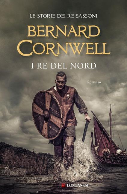 I re del nord. Le storie dei re sassoni - Bernard Cornwell,Donatella Cerutti Pini - ebook
