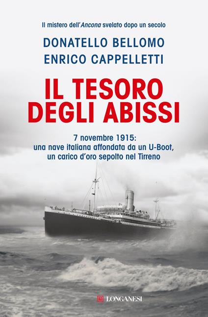 Il tesoro degli abissi. 7 novembre 1915: una nave italiana affondata da un U-Boot, un carico d'oro sepolto nel Tirreno - Donatello Bellomo,Enrico Cappelletti - ebook