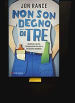 Non son degno di tre