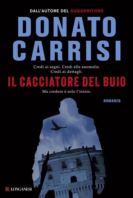 Il cacciatore del buio. La trilogia di Marcus - Donato Carrisi - Libro -  Longanesi - La Gaja scienza