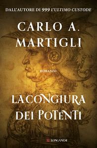 Libro La congiura dei potenti Carlo A. Martigli