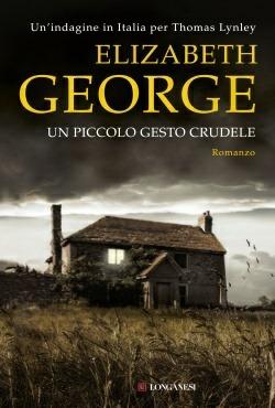 Un piccolo gesto crudele - Elizabeth George - copertina