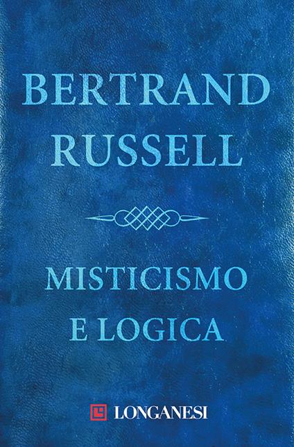 Misticismo e logica - Bertrand Russell,Luca Pavolini - ebook