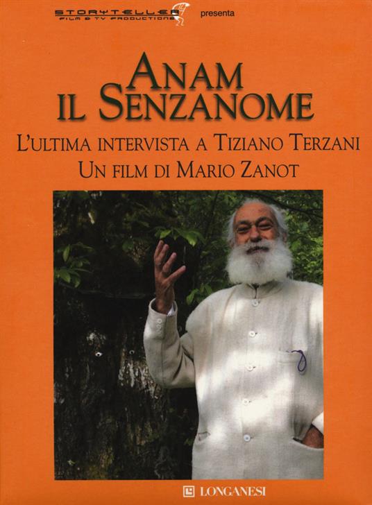 Anam il senzanome. L'ultima intervista a Tiziano Terzani. Con DVD video - Tiziano Terzani,Mario Zanot - copertina