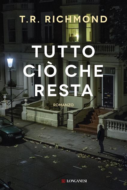 Tutto ciò che resta - T. R. Richmond - copertina