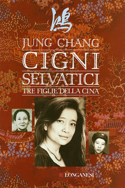 Cigni selvatici. Tre figlie della Cina - Jung Chang,Lidia Perria - ebook