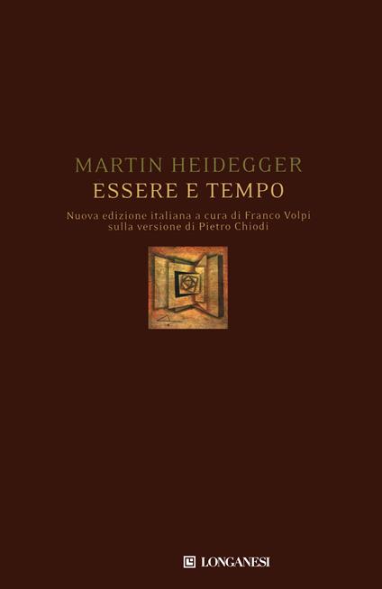 Essere e tempo - Martin Heidegger,Franco Volpi,Pietro Chiodi - ebook