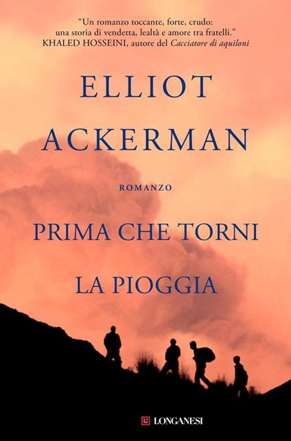 Prima che torni la pioggia - Elliot Ackerman,Elisa Banfi - ebook