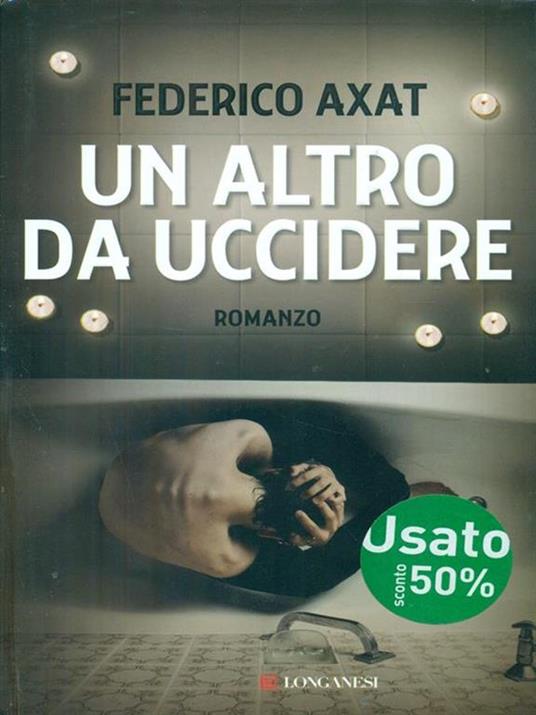 Un altro da uccidere - Federico Axat - 2
