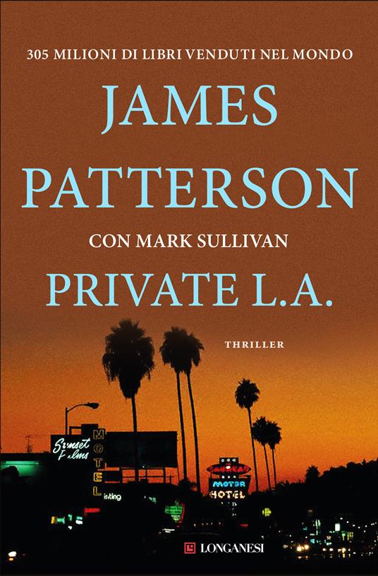 Private L. A. - James Patterson,Mark T. Sullivan,Andrea Carlo Cappi - ebook