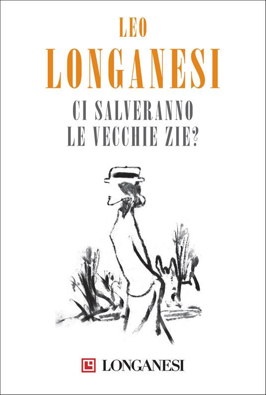 Ci salveranno le vecchie zie? - Leo Longanesi - ebook