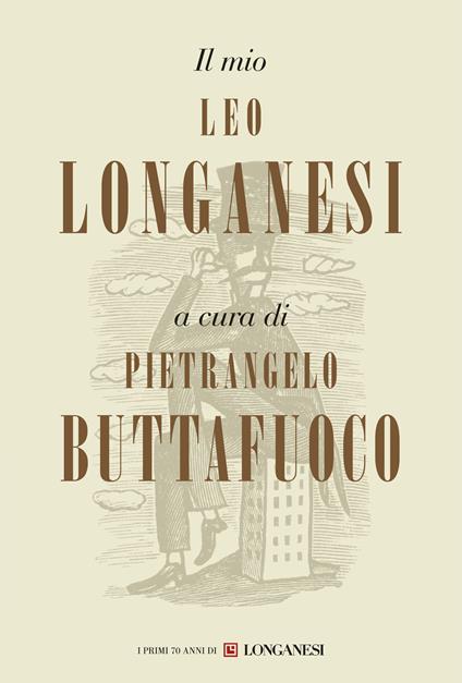 Il mio Leo Longanesi - Pietrangelo Buttafuoco - ebook