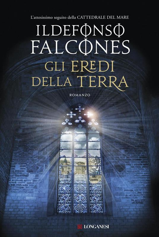 Gli eredi della terra - Ildefonso Falcones,Marco Amerighi,Roberta Bovaia,Daniela Lucia Basilia Ruggiu - ebook