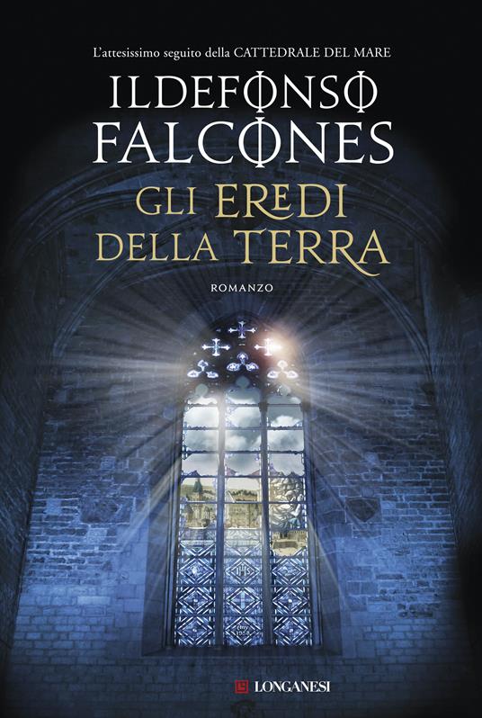 Gli eredi della terra - Ildefonso Falcones,Marco Amerighi,Roberta Bovaia,Daniela Ruggiu - ebook