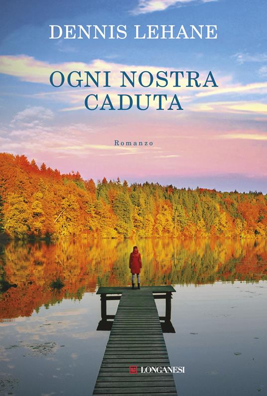Ogni nostra caduta - Dennis Lehane,Alberto Pezzotta - ebook