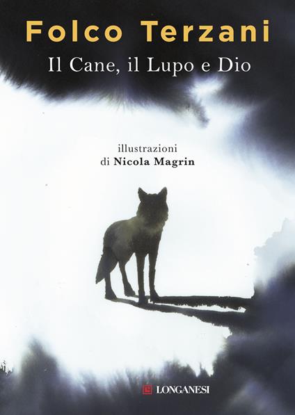 Il cane, il lupo e Dio - Folco Terzani - copertina