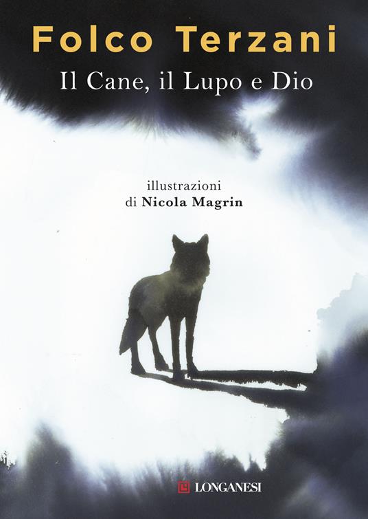 Il cane, il lupo e Dio - Folco Terzani - copertina