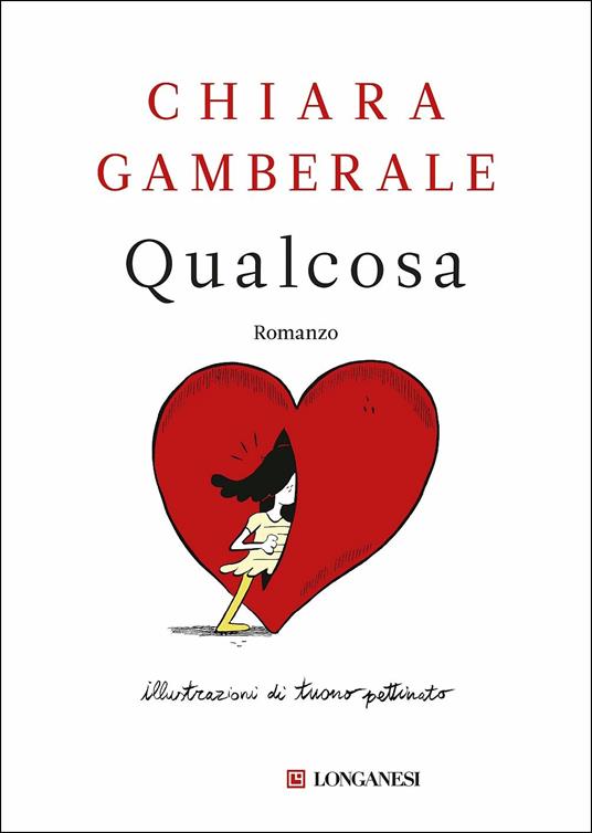 Qualcosa - Chiara Gamberale - Libro - Longanesi - La Gaja scienza