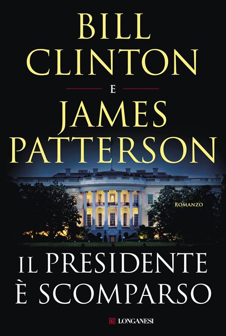 Il presidente è scomparso - Bill Clinton,James Patterson - copertina